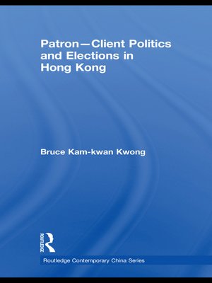 cover image of Patron-Client Politics and Elections in Hong Kong